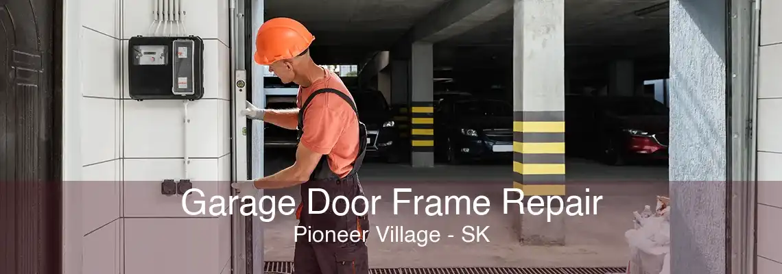 Garage Door Frame Repair Pioneer Village - SK