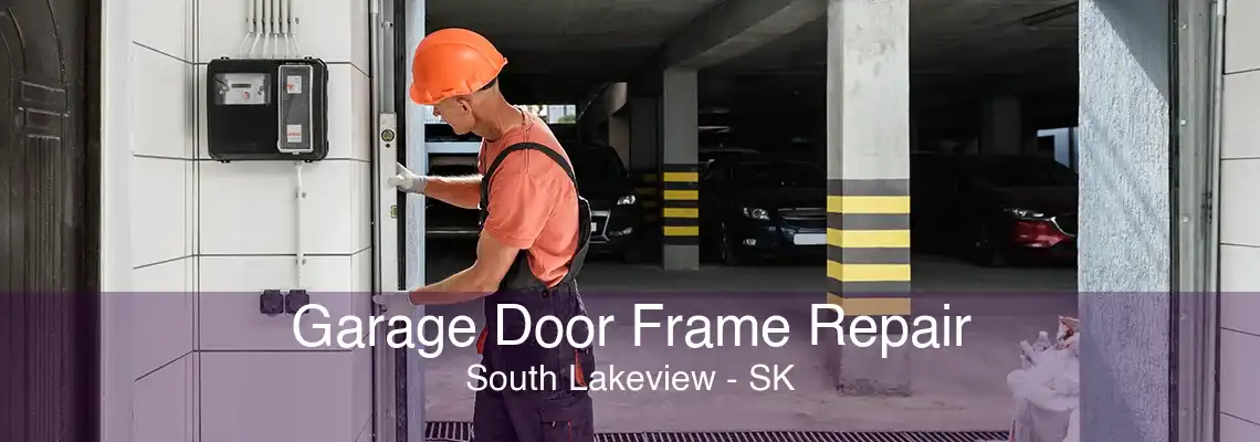 Garage Door Frame Repair South Lakeview - SK