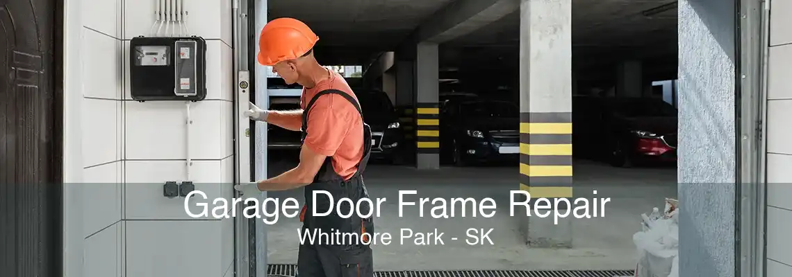 Garage Door Frame Repair Whitmore Park - SK