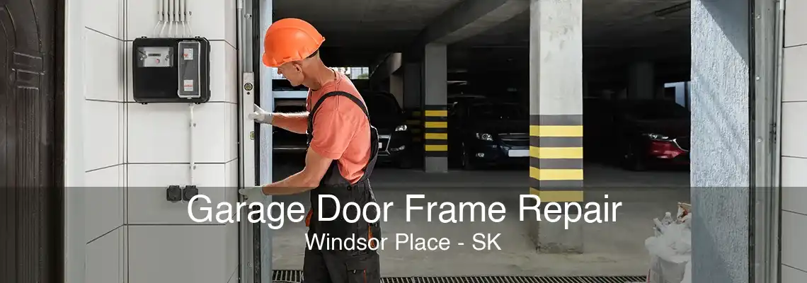 Garage Door Frame Repair Windsor Place - SK