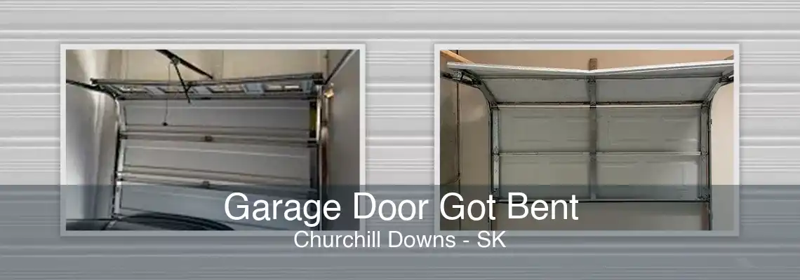 Garage Door Got Bent Churchill Downs - SK