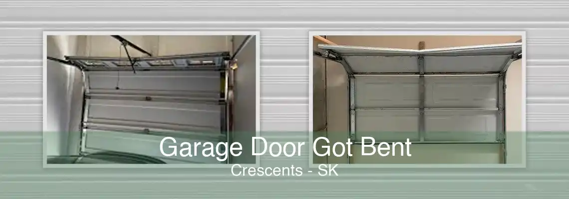 Garage Door Got Bent Crescents - SK