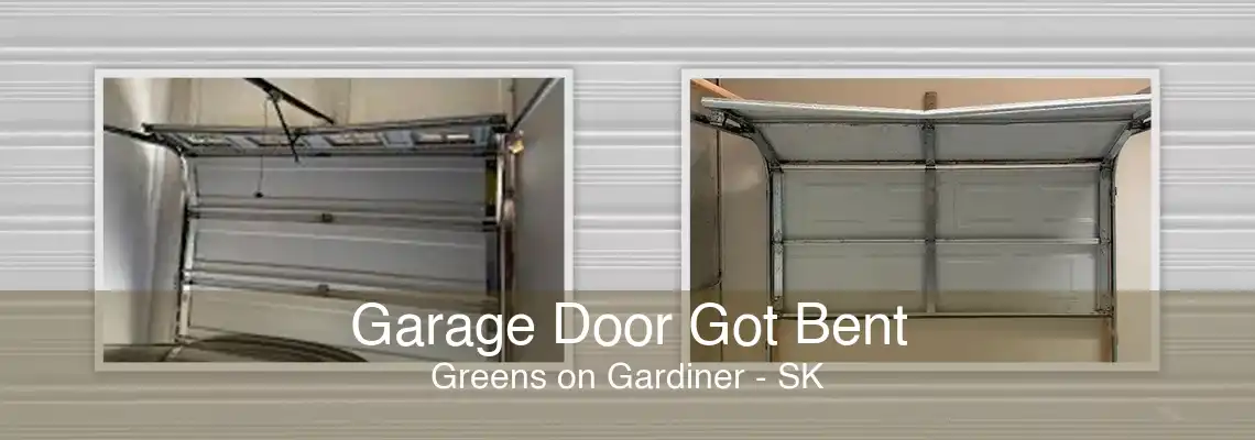 Garage Door Got Bent Greens on Gardiner - SK