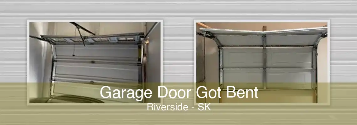 Garage Door Got Bent Riverside - SK