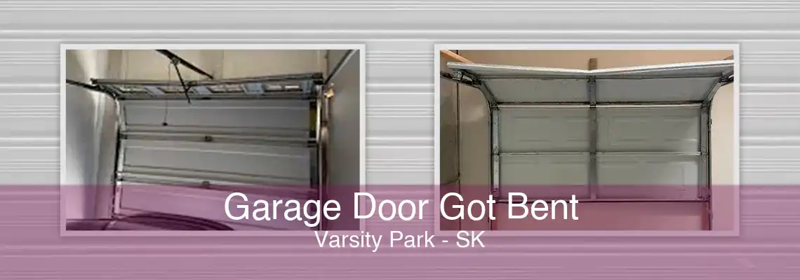 Garage Door Got Bent Varsity Park - SK