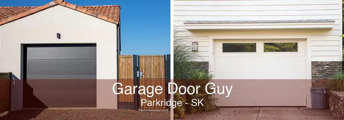 Garage Door Guy Parkridge - SK