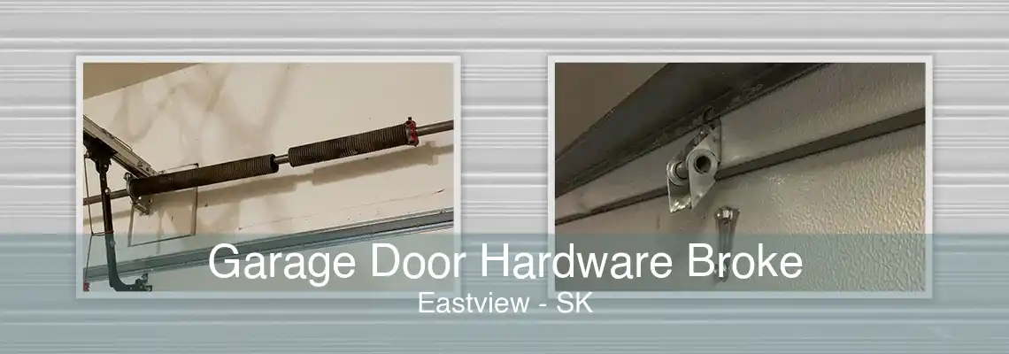 Garage Door Hardware Broke Eastview - SK