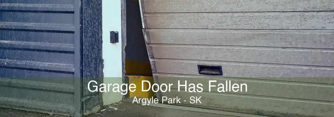 Garage Door Has Fallen Argyle Park - SK