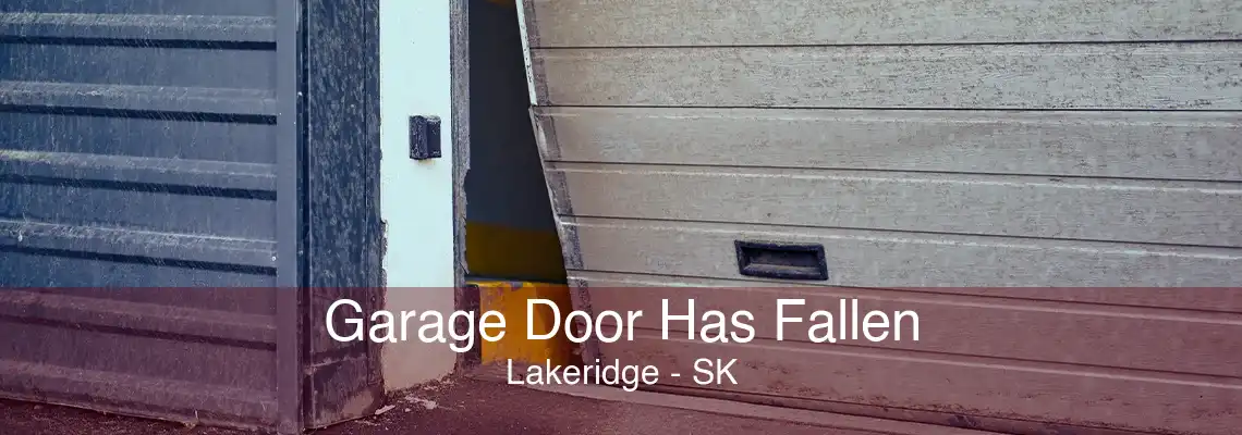 Garage Door Has Fallen Lakeridge - SK