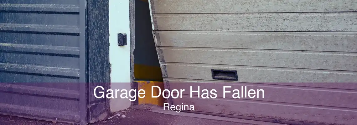 Garage Door Has Fallen Regina