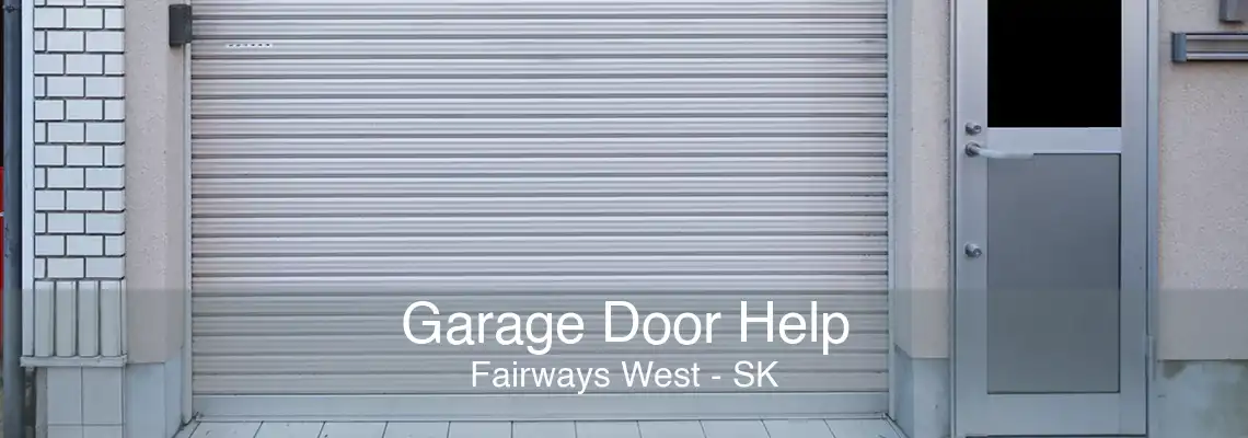 Garage Door Help Fairways West - SK