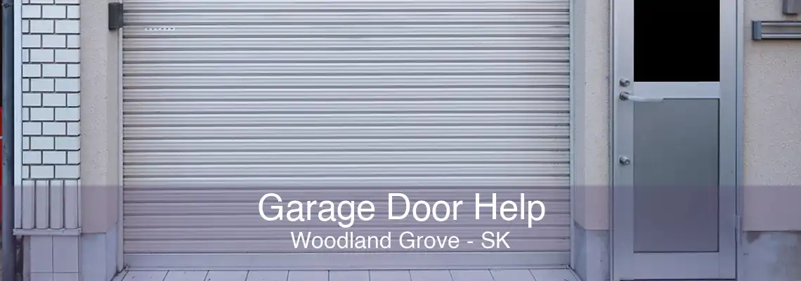 Garage Door Help Woodland Grove - SK