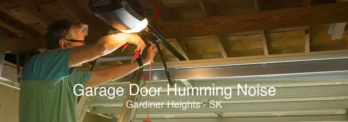 Garage Door Humming Noise Gardiner Heights - SK