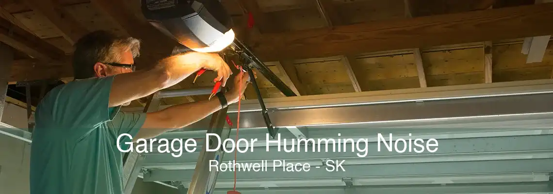 Garage Door Humming Noise Rothwell Place - SK