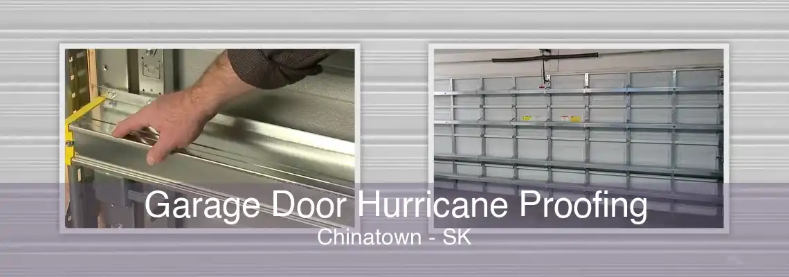 Garage Door Hurricane Proofing Chinatown - SK