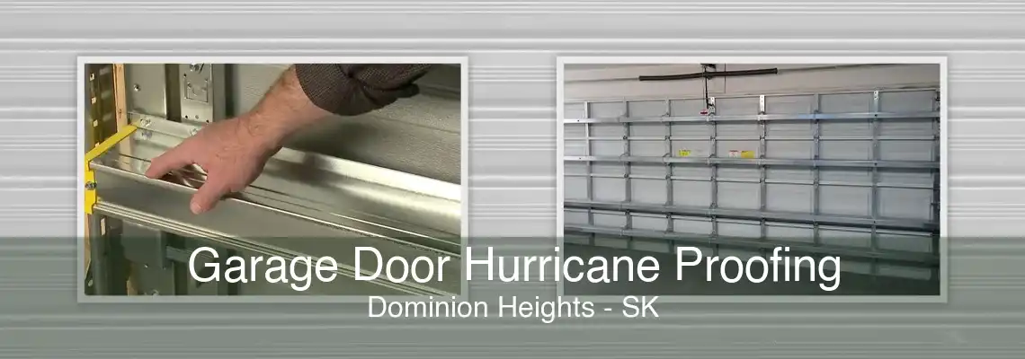 Garage Door Hurricane Proofing Dominion Heights - SK