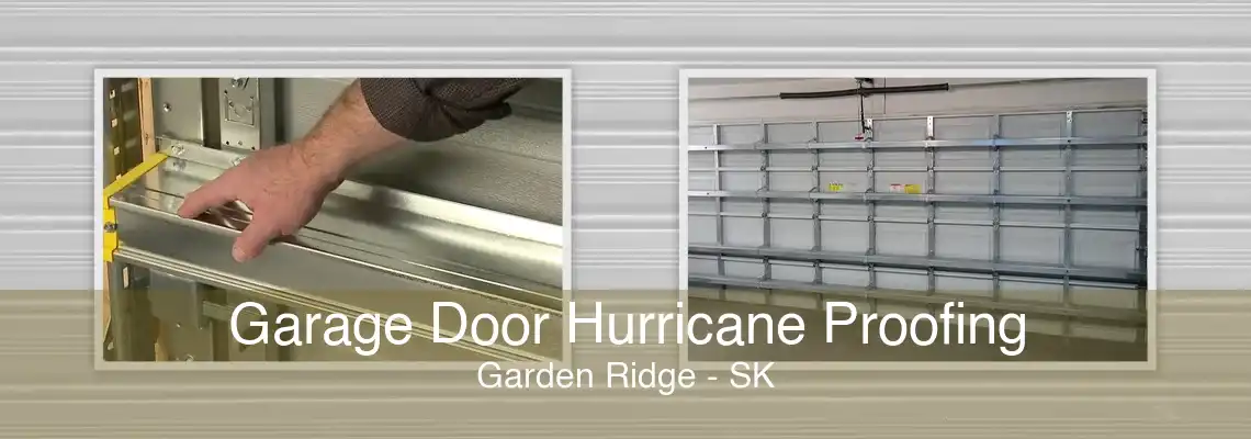 Garage Door Hurricane Proofing Garden Ridge - SK