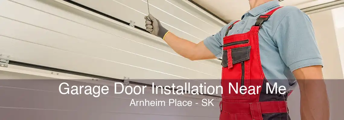 Garage Door Installation Near Me Arnheim Place - SK