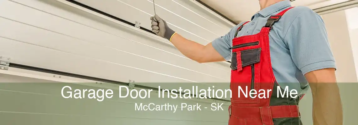 Garage Door Installation Near Me McCarthy Park - SK