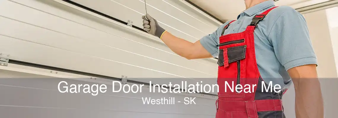 Garage Door Installation Near Me Westhill - SK