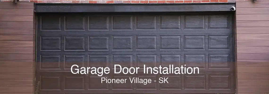 Garage Door Installation Pioneer Village - SK