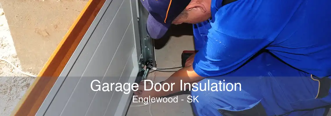 Garage Door Insulation Englewood - SK