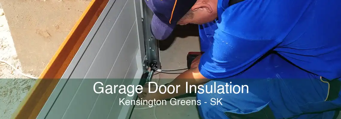 Garage Door Insulation Kensington Greens - SK