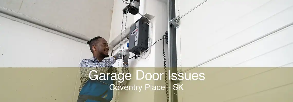 Garage Door Issues Coventry Place - SK