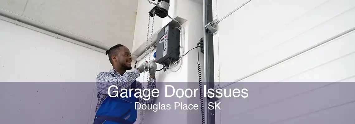 Garage Door Issues Douglas Place - SK