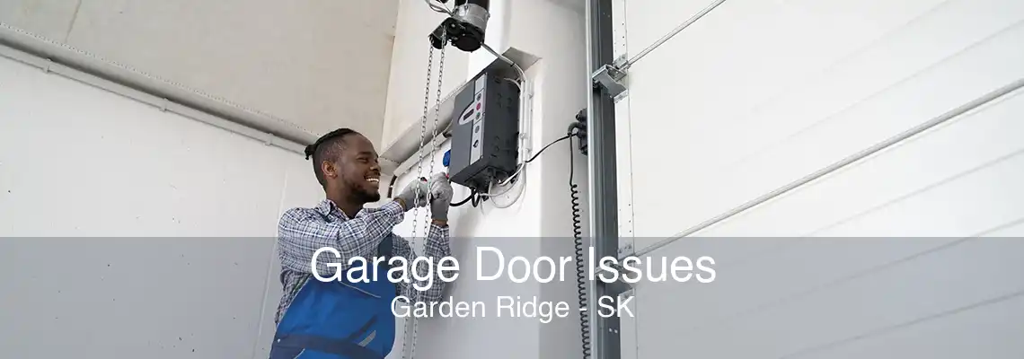 Garage Door Issues Garden Ridge - SK