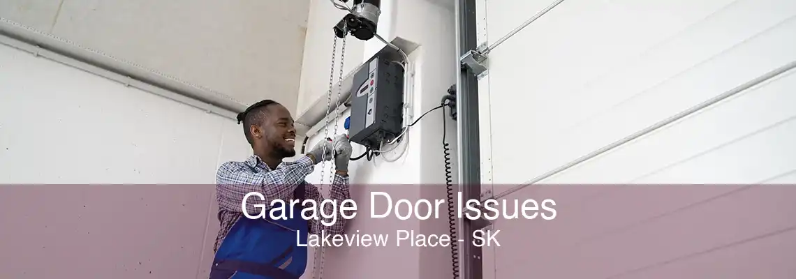 Garage Door Issues Lakeview Place - SK