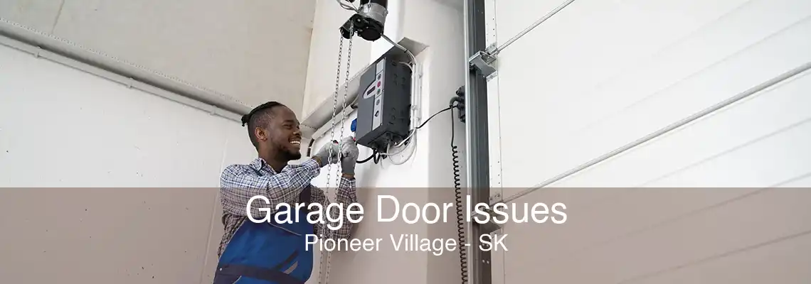 Garage Door Issues Pioneer Village - SK