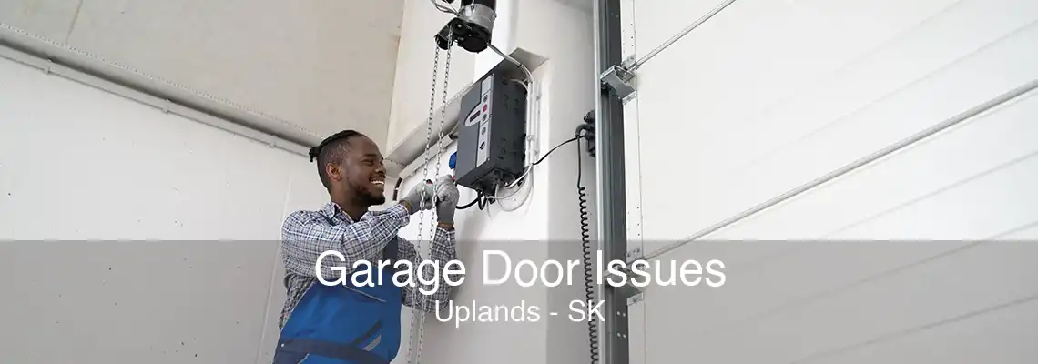 Garage Door Issues Uplands - SK