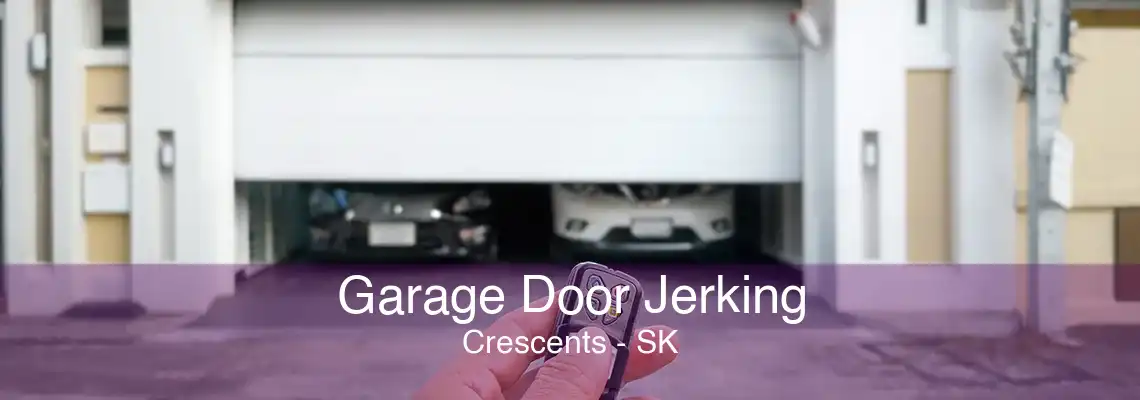 Garage Door Jerking Crescents - SK