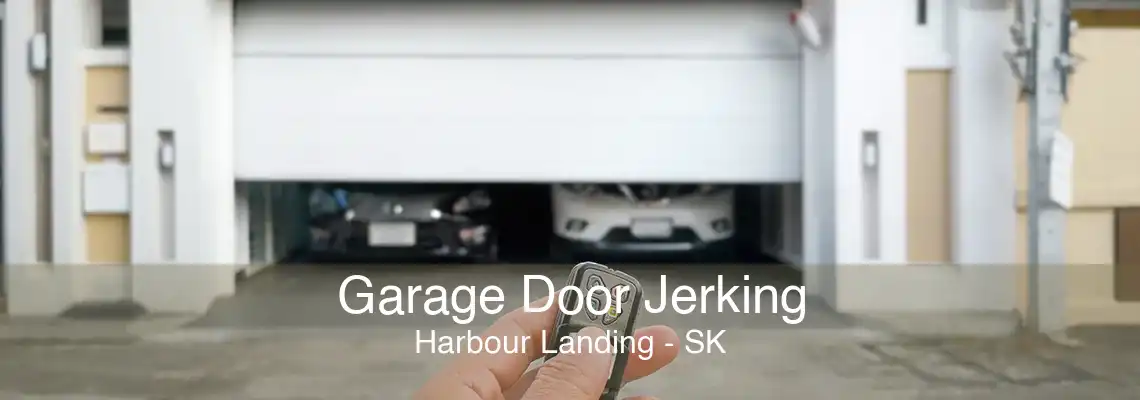 Garage Door Jerking Harbour Landing - SK