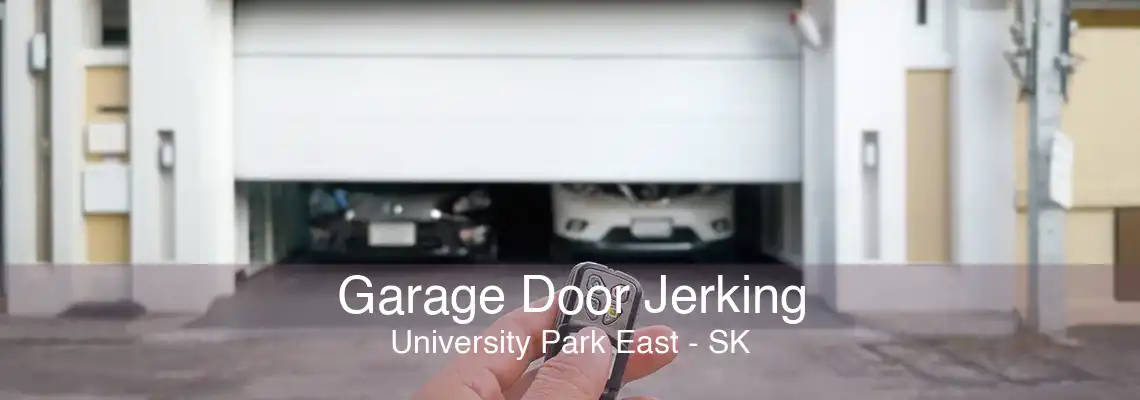 Garage Door Jerking University Park East - SK