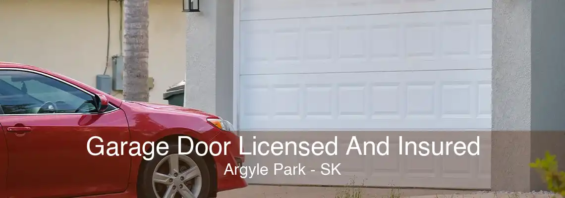 Garage Door Licensed And Insured Argyle Park - SK