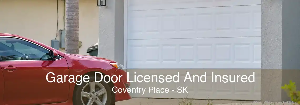 Garage Door Licensed And Insured Coventry Place - SK