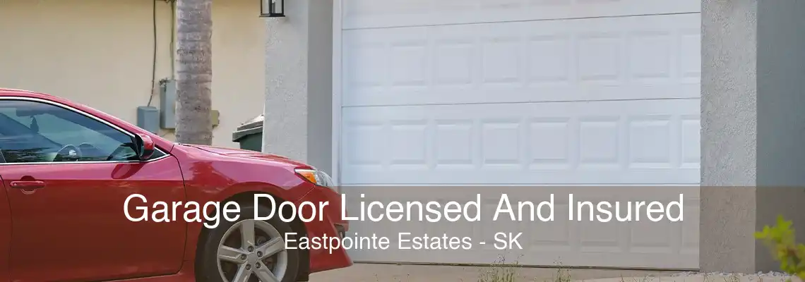 Garage Door Licensed And Insured Eastpointe Estates - SK