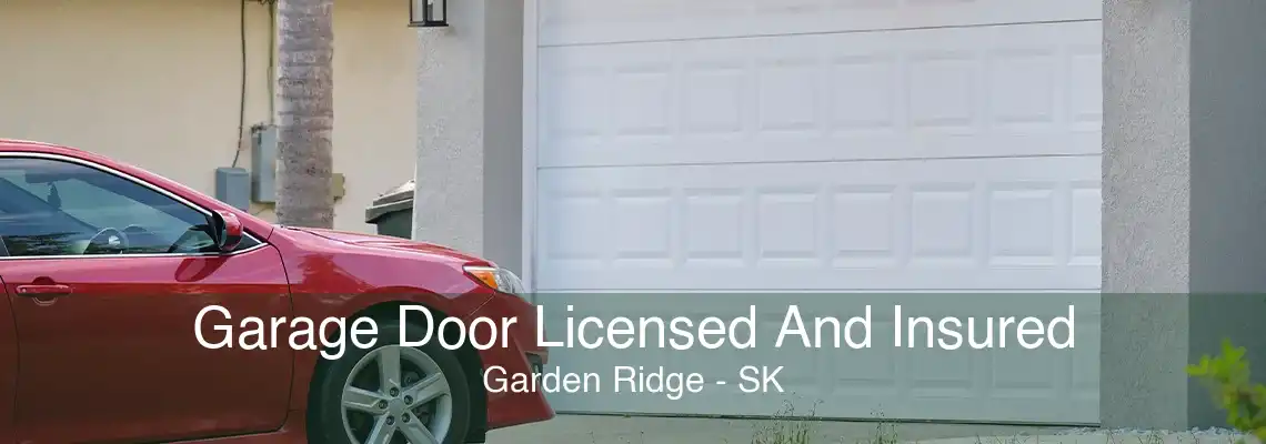 Garage Door Licensed And Insured Garden Ridge - SK