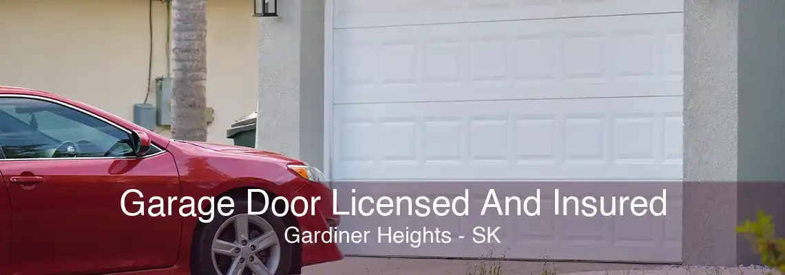 Garage Door Licensed And Insured Gardiner Heights - SK