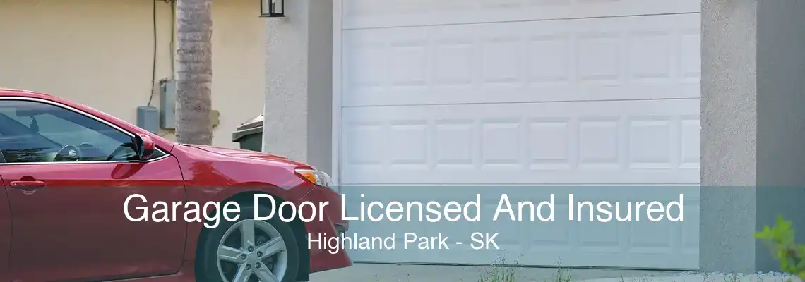 Garage Door Licensed And Insured Highland Park - SK