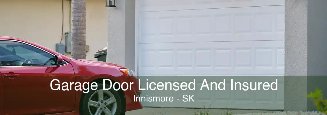 Garage Door Licensed And Insured Innismore - SK