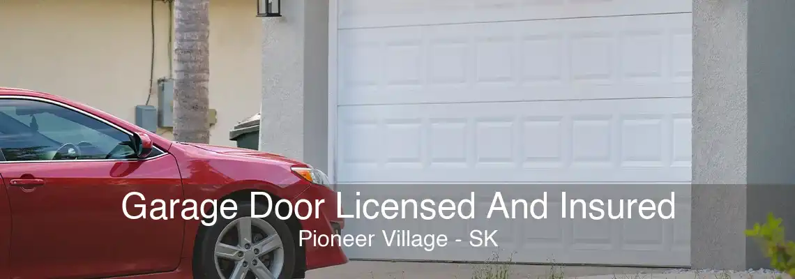 Garage Door Licensed And Insured Pioneer Village - SK