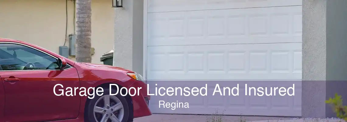 Garage Door Licensed And Insured Regina