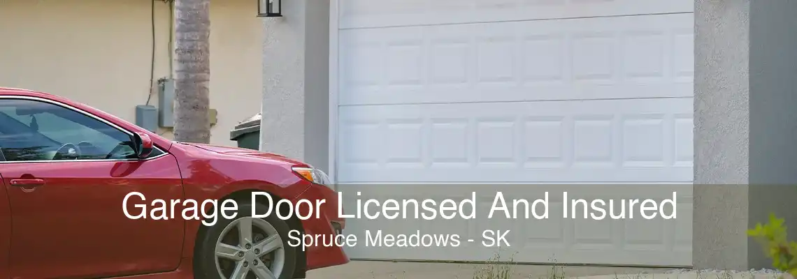 Garage Door Licensed And Insured Spruce Meadows - SK