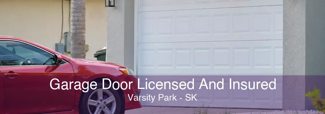 Garage Door Licensed And Insured Varsity Park - SK