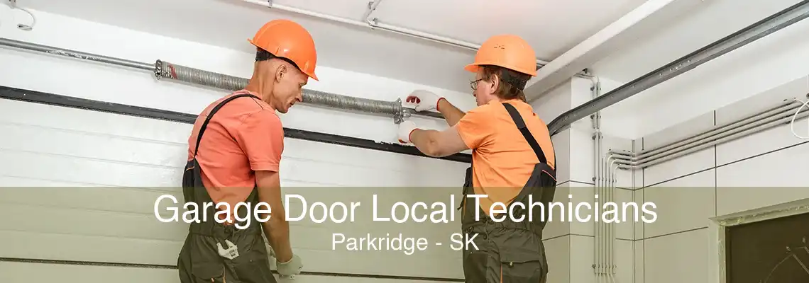 Garage Door Local Technicians Parkridge - SK