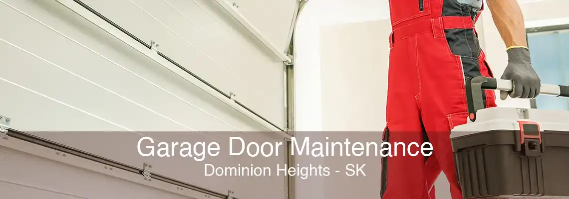 Garage Door Maintenance Dominion Heights - SK