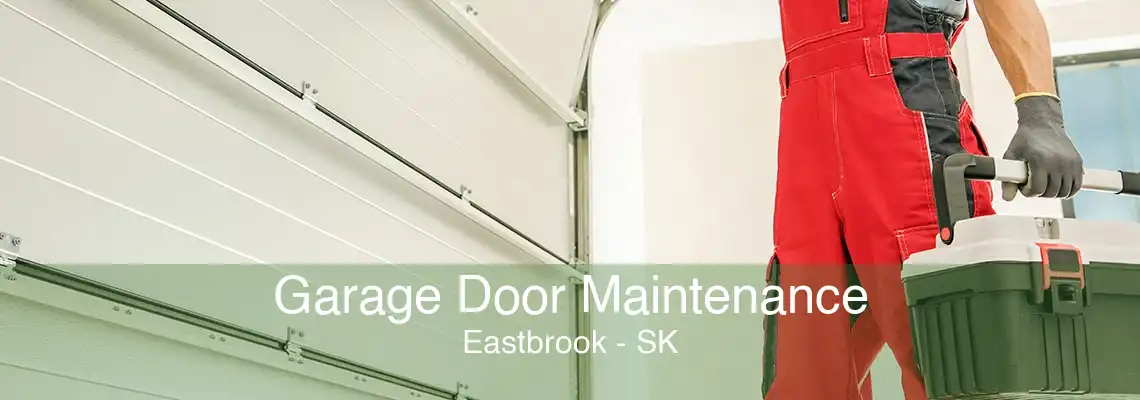 Garage Door Maintenance Eastbrook - SK